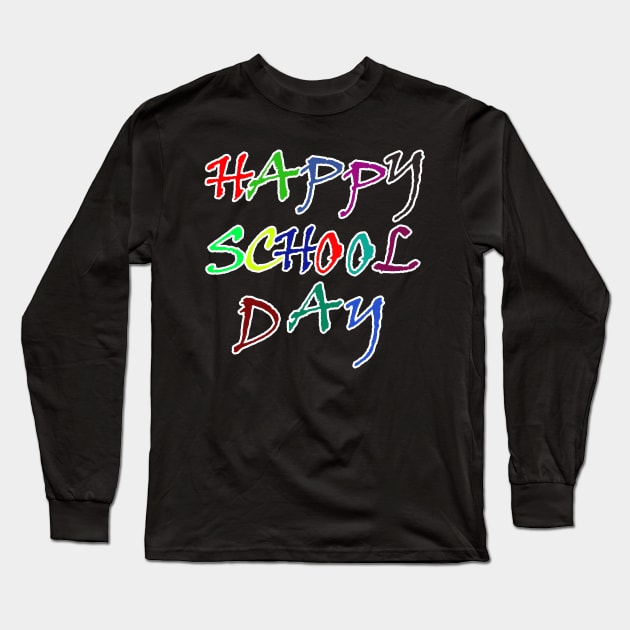 happy school day Long Sleeve T-Shirt by sarahnash